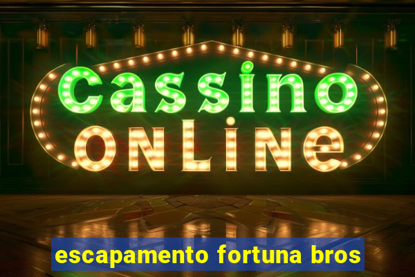 escapamento fortuna bros