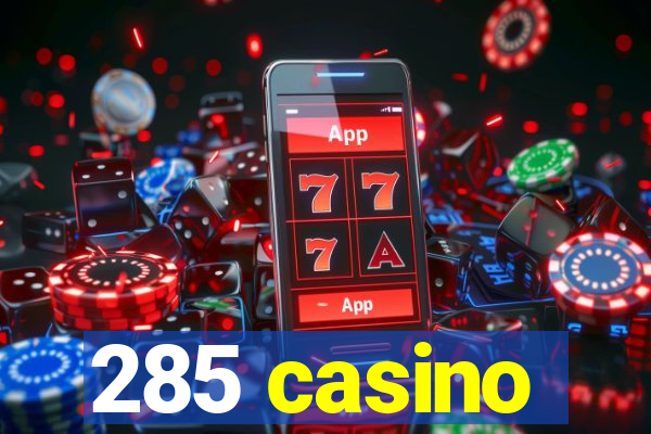 285 casino