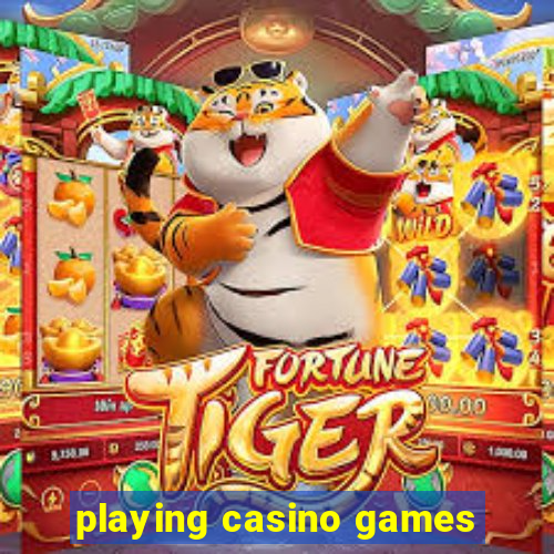 playing casino games