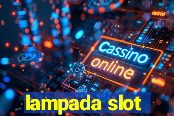 lampada slot