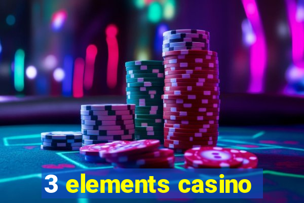 3 elements casino