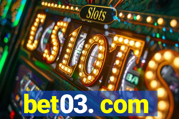 bet03. com