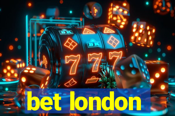 bet london