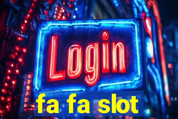 fa fa slot