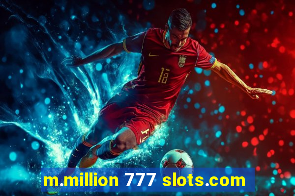 m.million 777 slots.com