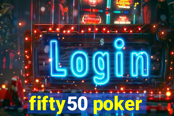 fifty50 poker