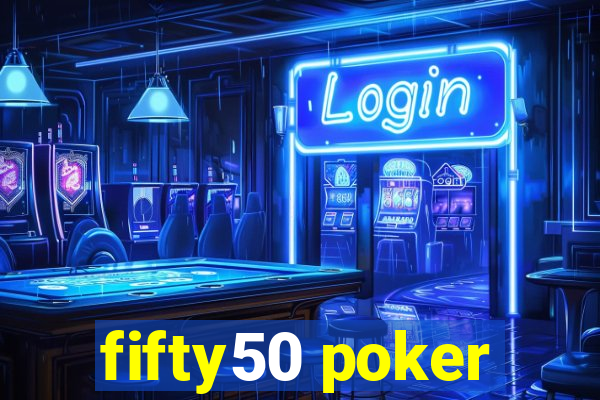 fifty50 poker