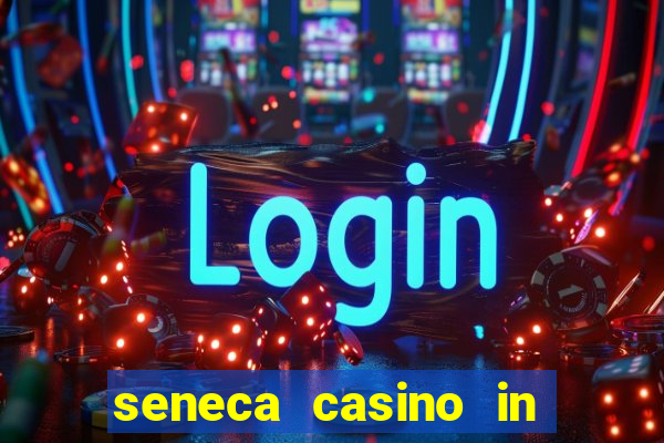 seneca casino in niagara falls