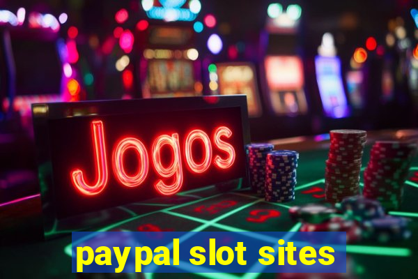 paypal slot sites