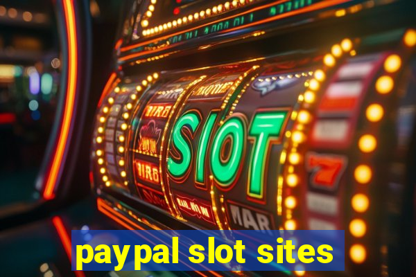 paypal slot sites