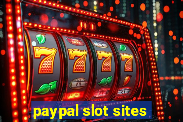 paypal slot sites