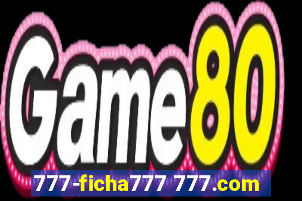 777-ficha777 777.com