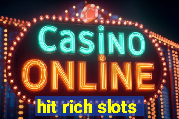 hit rich slots