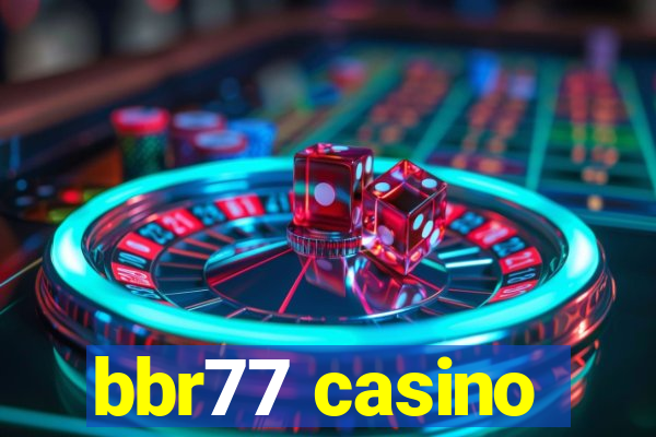 bbr77 casino