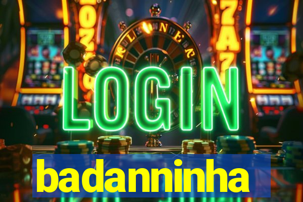 badanninha