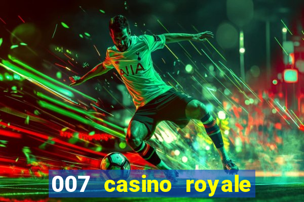 007 casino royale onde assistir