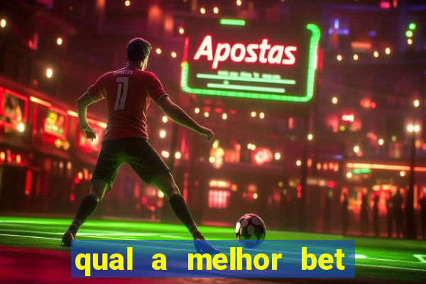 qual a melhor bet para apostar