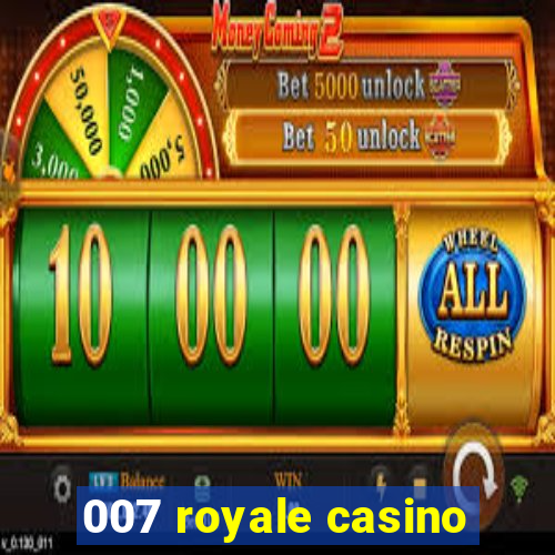 007 royale casino