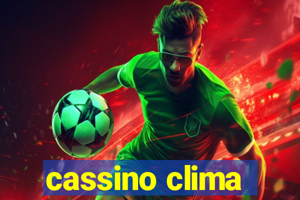 cassino clima