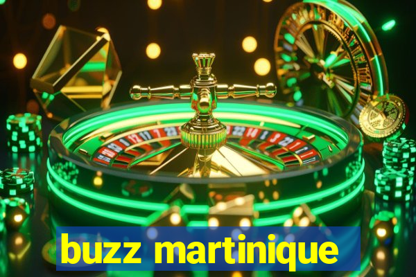 buzz martinique