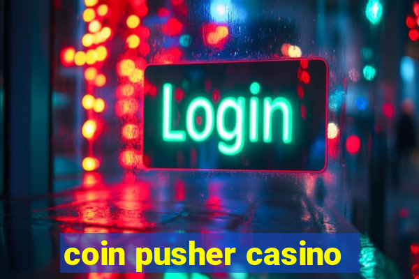 coin pusher casino