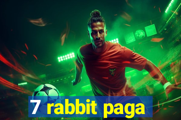 7 rabbit paga