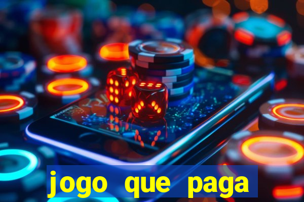 jogo que paga dinheiro de verdade no pix