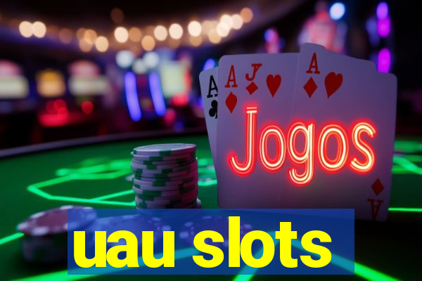 uau slots