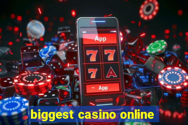 biggest casino online