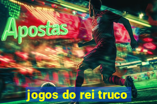 jogos do rei truco