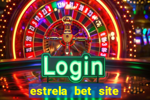 estrela bet site de aposta