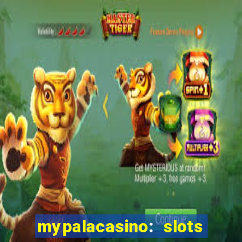 mypalacasino: slots & casino