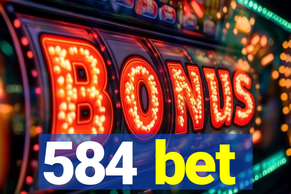 584 bet