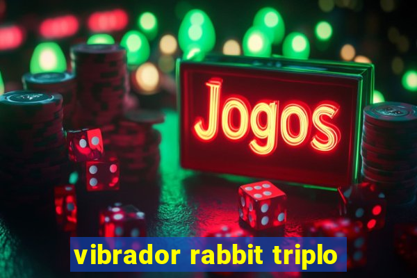 vibrador rabbit triplo