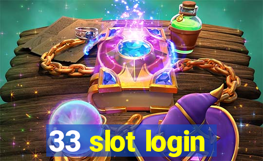 33 slot login