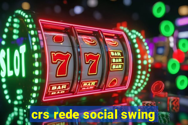 crs rede social swing