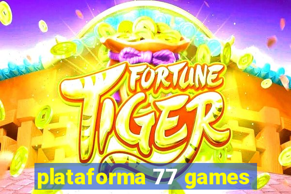 plataforma 77 games