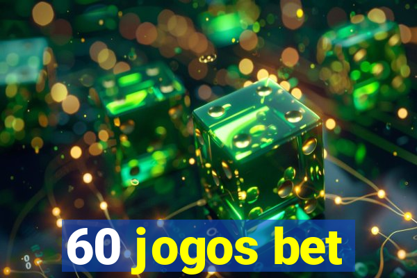 60 jogos bet