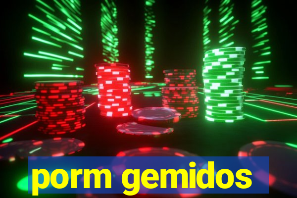 porm gemidos