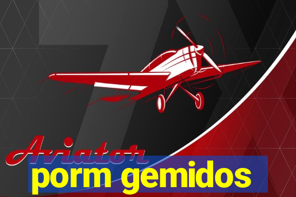 porm gemidos