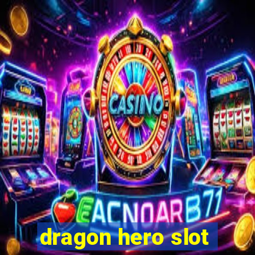 dragon hero slot