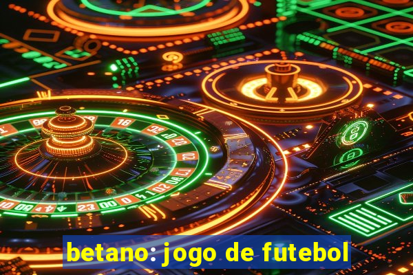 betano: jogo de futebol