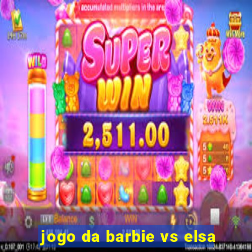 jogo da barbie vs elsa