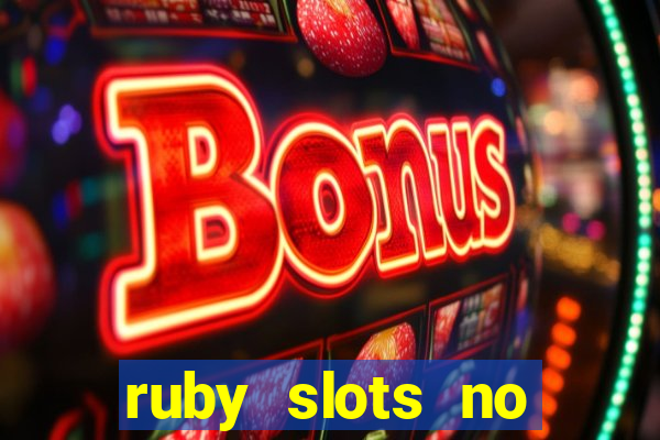 ruby slots no deposit bonus