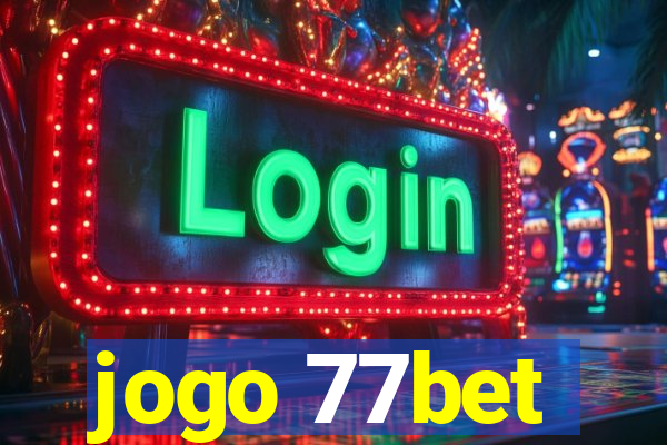 jogo 77bet