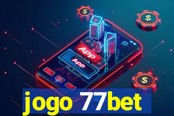 jogo 77bet