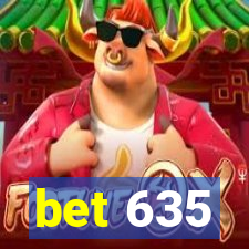 bet 635