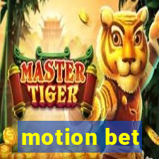 motion bet