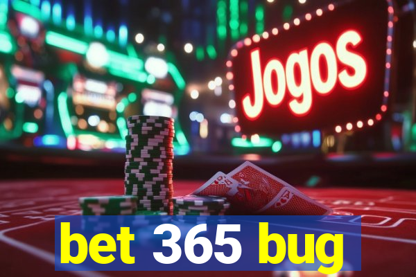 bet 365 bug