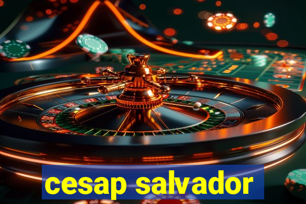 cesap salvador